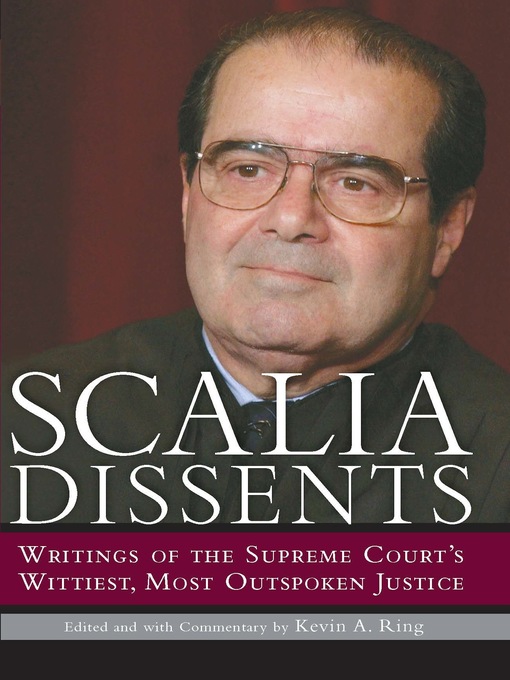 Title details for Scalia Dissents by Antonin Scalia - Available
